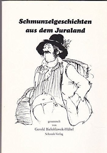 Schmunzelgeschichten aus dem Juraland. Unterhaltsames und Nachdenkliches - Bielohlawek-Hübel, Gerd (Hrsg.) book