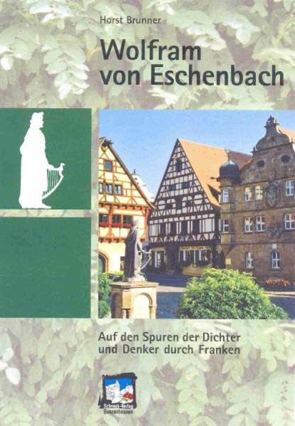 Wolfram von Eschenbach (Reihe Auf den Spuren der Dichter und Denker durch Franken) Politics & History