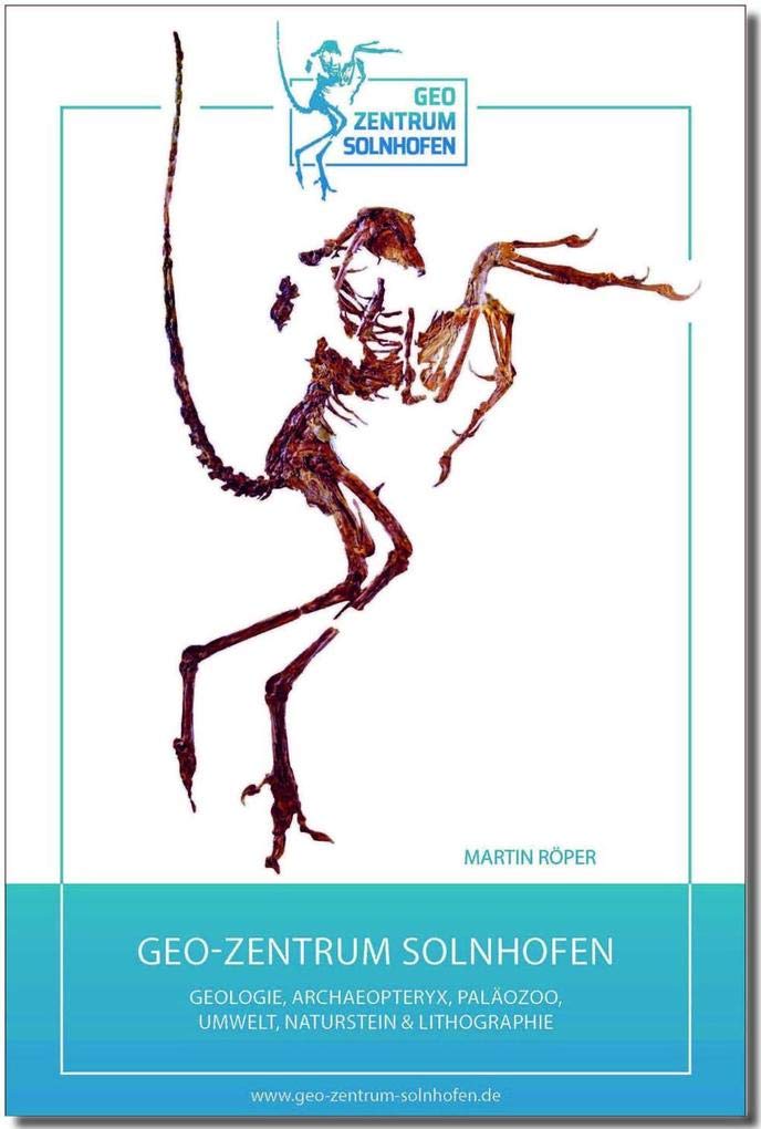 Geo-Zentrum Solnhofen: Geologie - Archaeopteryx - Paläozoo - Umwelt - Naturstein - Lithographie Business & Technology
