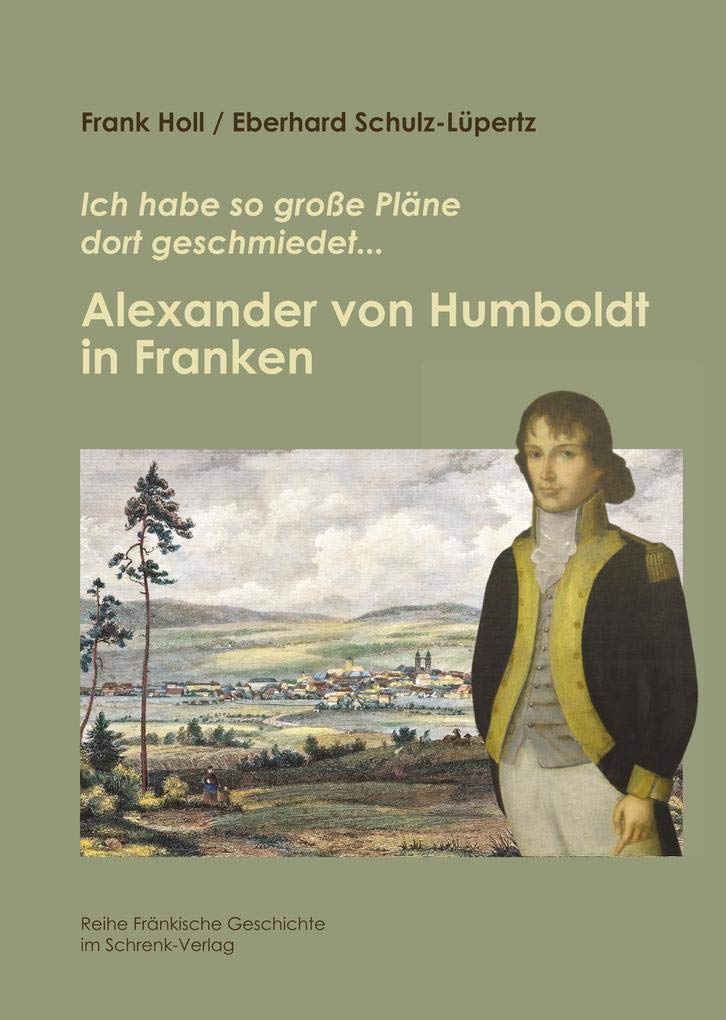Alexander von Humboldt in Franken Politics & Society