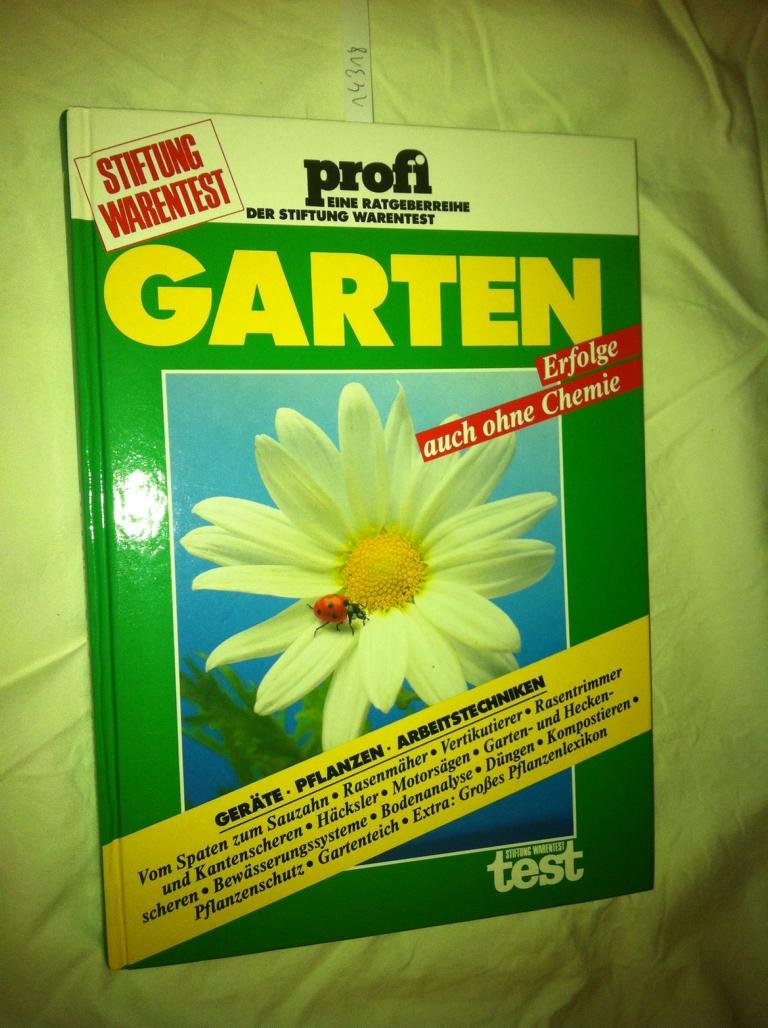Garten - Erfolge auch ohne Chemie - Profi-Ratgeberreihe der Stiftung Warentest Books