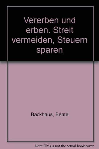 Vererben und erben. Streit vermeiden, Steuern sparen Law