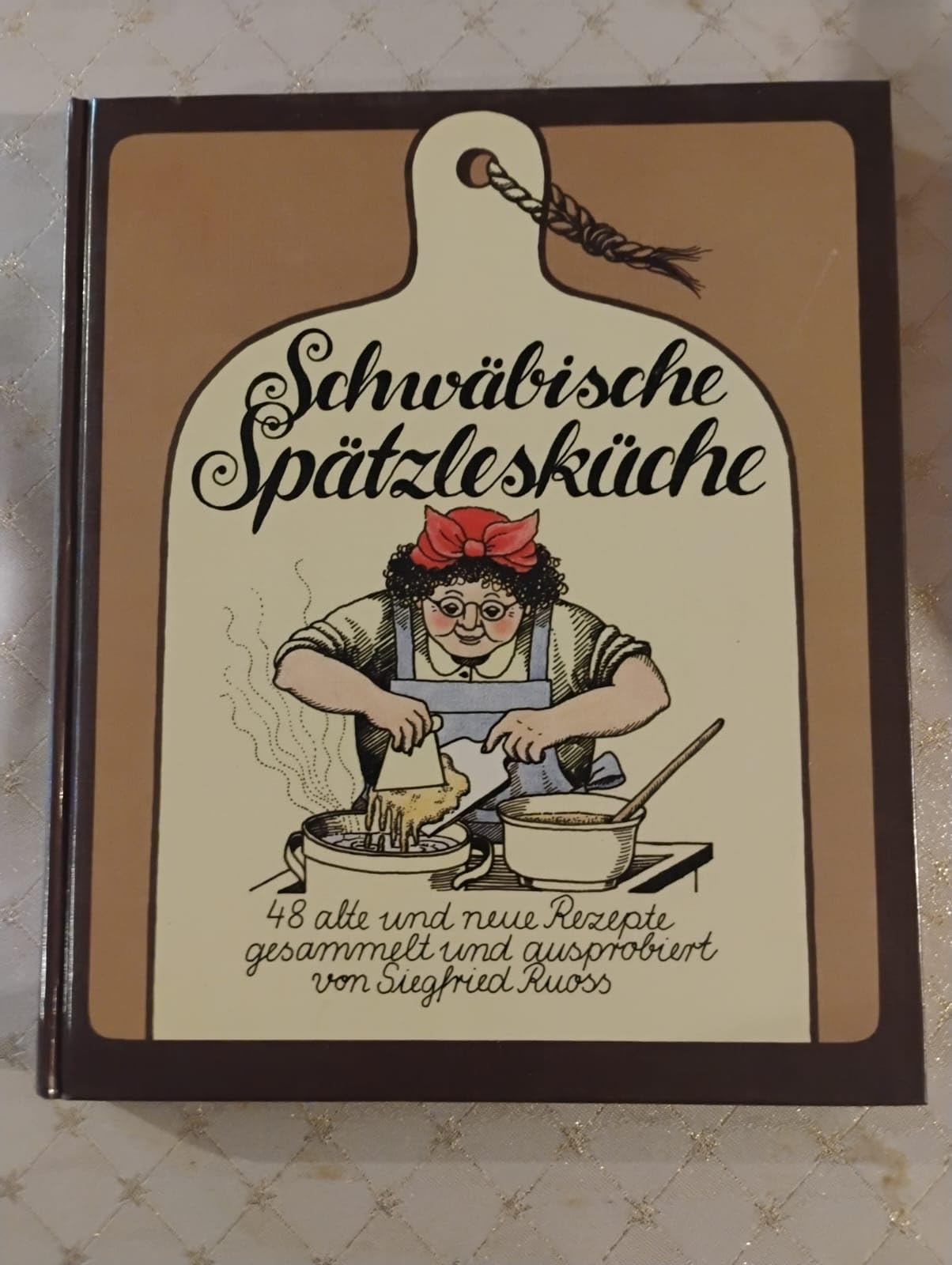 Schwäbische Spätzlesküche. 58 alte und neue Rezepte book
