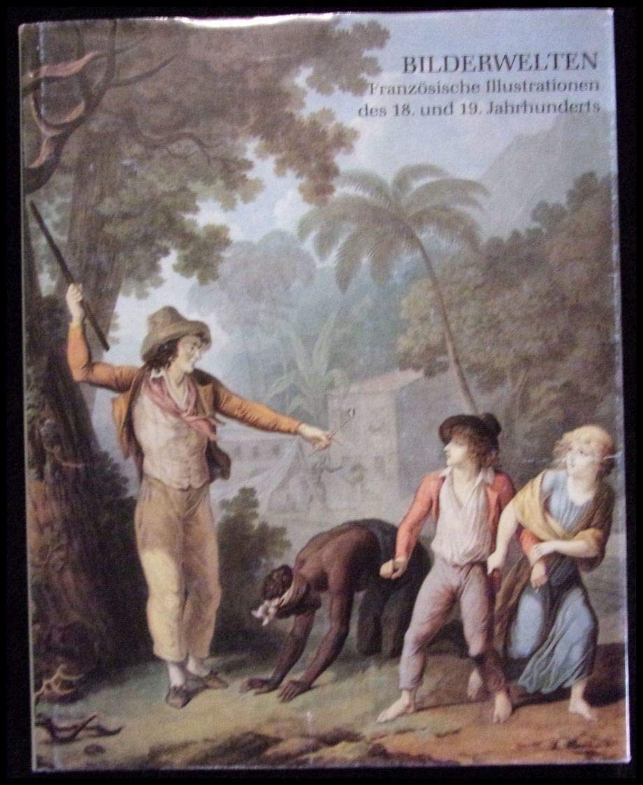 Franzosische Illustrationen des 18. und 19. Jahrhunderts: Aus der Sammlung von Kritter : 15.12. 1985 bis 16.2. 1986 (Bilderwelten) (German Edition) Books