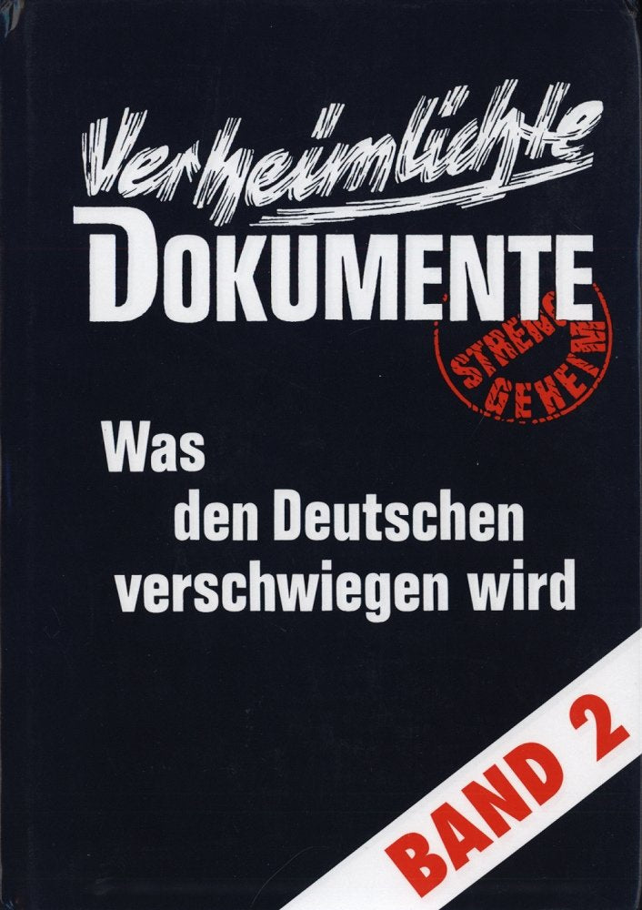 Verheimlichte Dokumente. Was den Deutschen verschwiegen wird: Band 2 Books