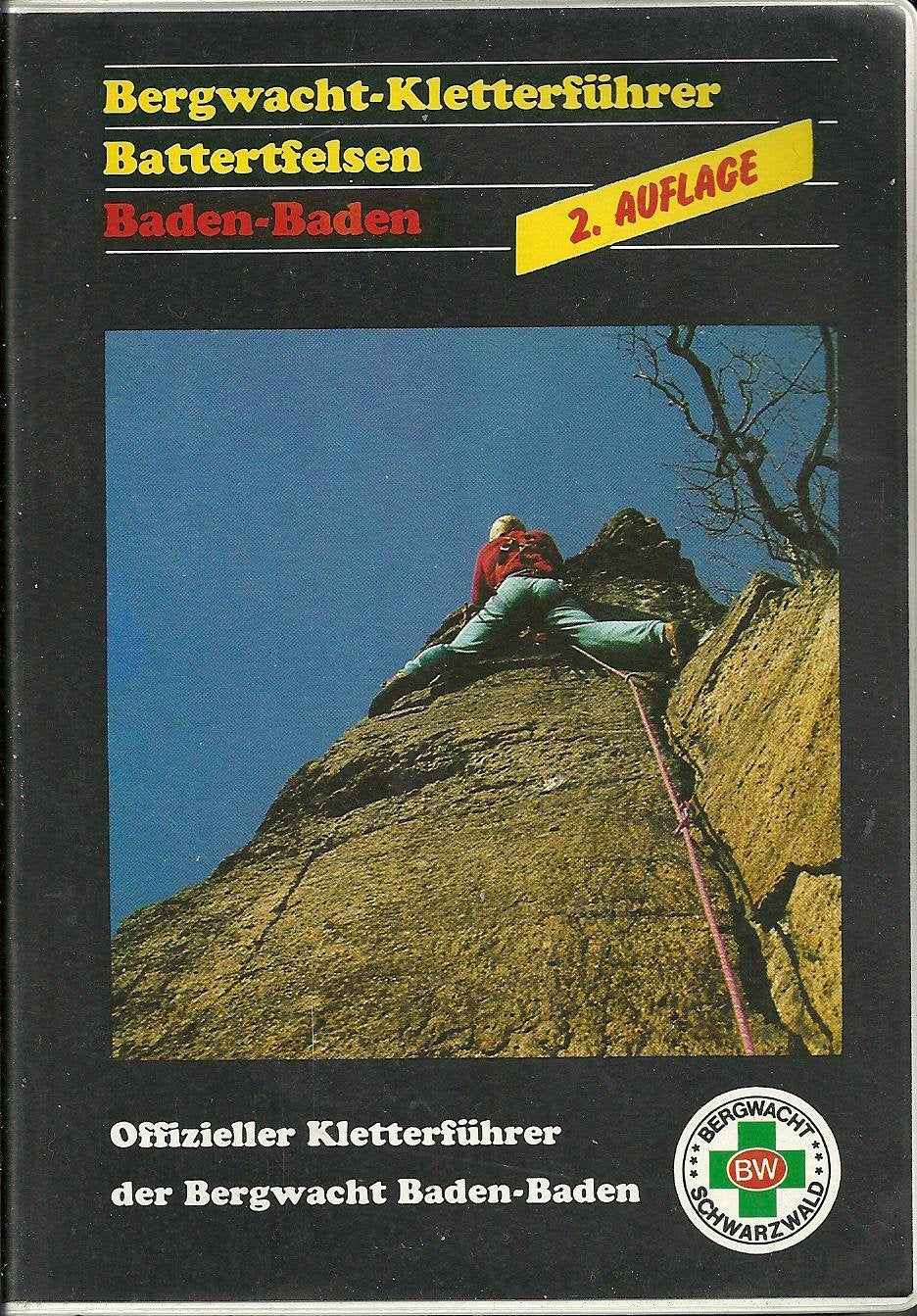 Bergwacht-Kletterführer Battertfelsen Baden-Baden. Offizieller Kletterführer der Bergwacht Baden-Baden Travel