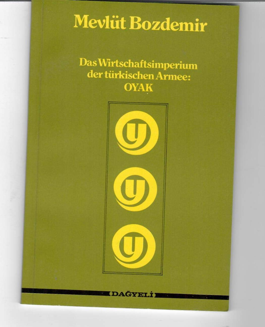 Das Wirtschaftsimperium der türkischen Armee OYAK Books
