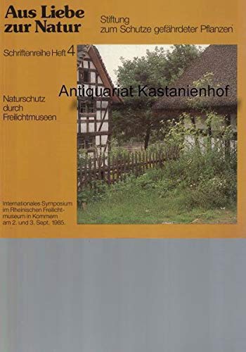Aus Liebe zur Natur: Naturschutz durch Freilichtmuseen (Schriftenreihe) Business, Finance & Career