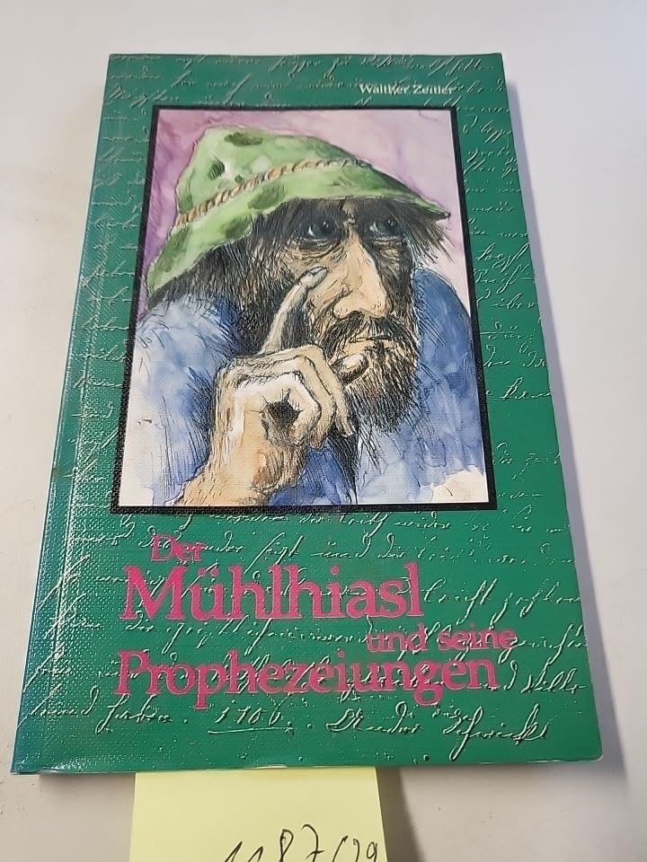 Der Mühlhiasl und seine Prophezeiungen Philosophy Books