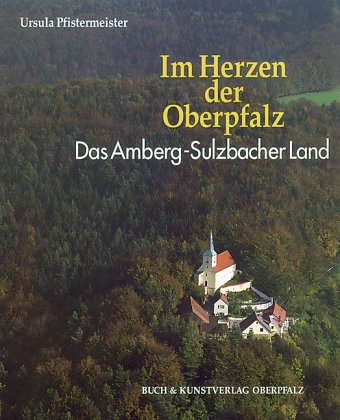 Im Herzen der Oberpfalz: Das Amberg-Sulzbacher Land Travel