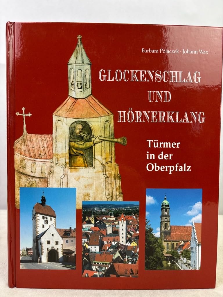 Glockenschlag und Hörnerklang: Türmer in der Oberpfalz Law