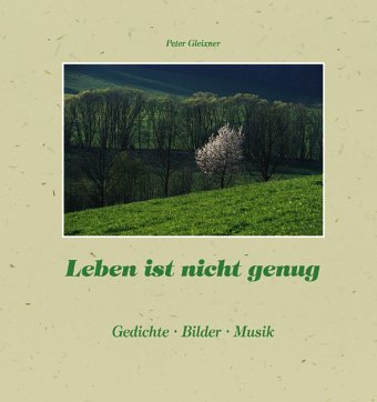 Leben ist nicht genug: Gedichte - Bilder - Musik Poetry