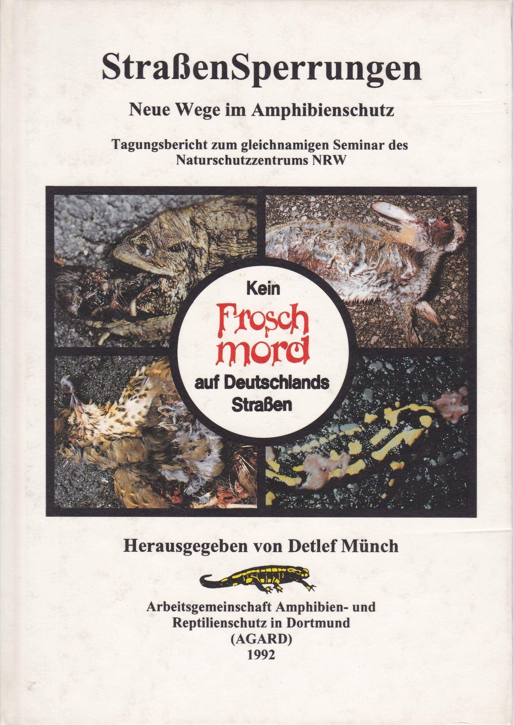 StraßenSperrungen - Neue Wege im Amphibienschutz,Tagungsbericht zum gleichnamigen Seminar des Naturschutzzentrums NRW book