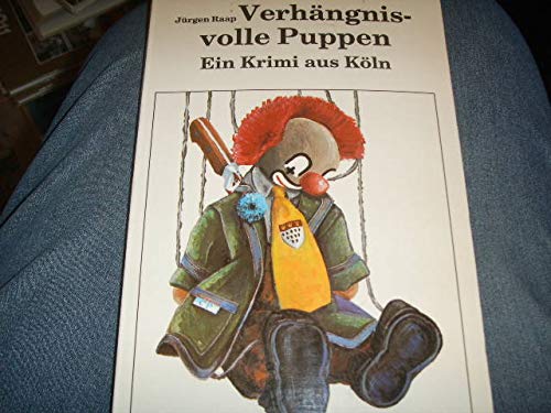 Verhängnisvolle Puppen. Ein Krimi aus Köln Books