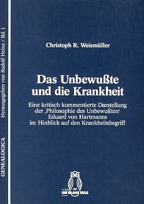 Das Unbewusste und die Krankheit. Eine kritisch kommentierte Darstellung der 'Philosophie des Unbewussten' Eduard von Hartmanns im Hinblick auf den Krankheitsbegriff Medicine