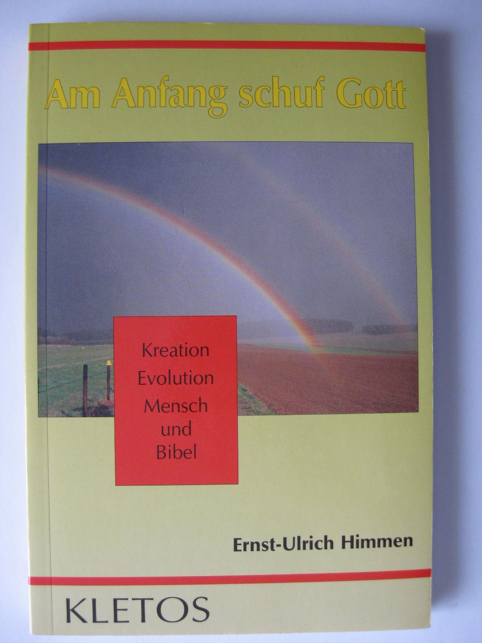 Am Anfang schuf Gott: Kreation - Evolution - Mensch und Bibel (Kletos-Aktuell) Natural Sciences