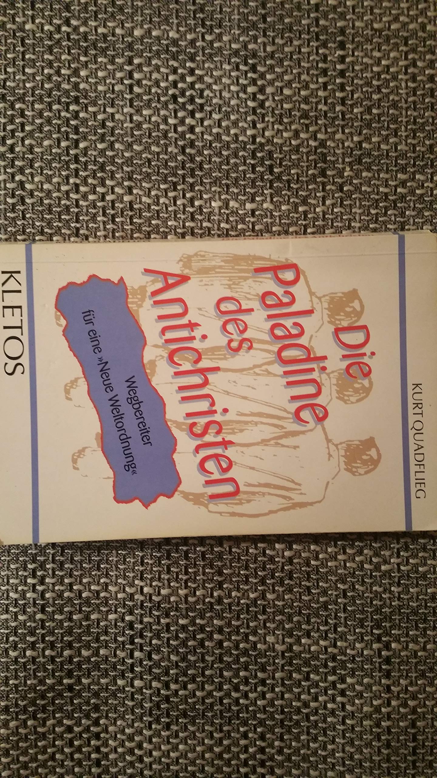 Die Paladine des Antichristen: Wegbereiter für eine "Neue Weltordnung" (Kletos-Aktuell) Religion & Esotericism