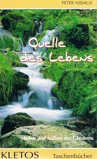 Quelle des Lebens: Lehre und Aufbau des Glaubens (Kletos-Taschenbücher) Religion & Esotericism