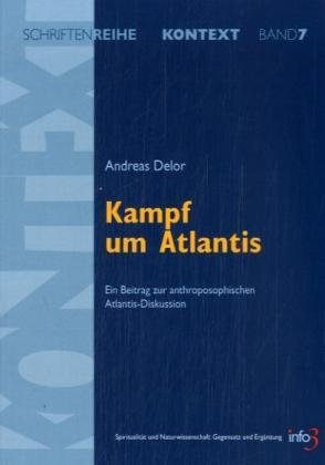 Kampf um Atlantis: Ein Beitrag zur anthroposophischen Atlantis-Diskussion Health, Nutrition & Fitness