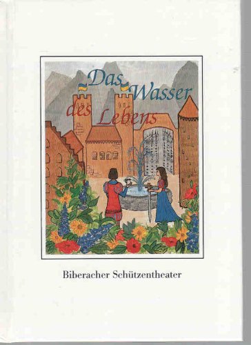 Das Wasser des Lebens - Biberacher Schützentheater 1995 Books