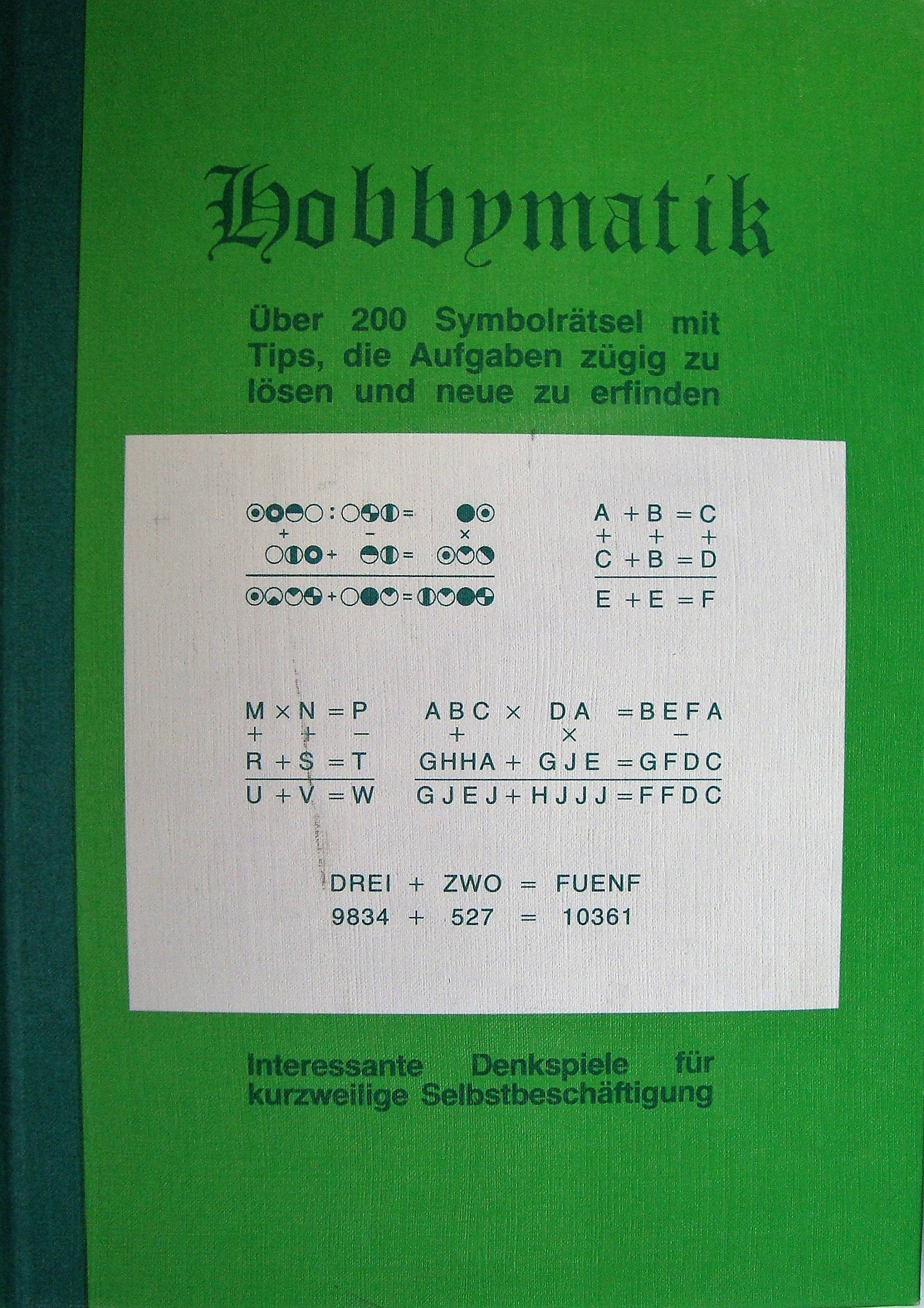 Hobbymatik. Über 200 Symbolrätsel mit Lösungs- und Bastel-Tips Leisure, Home & Garden
