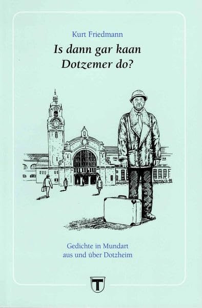 Is dann gar kaan Dotzemer do ? - Gedichte in Mundart aus und über Dotzheim book