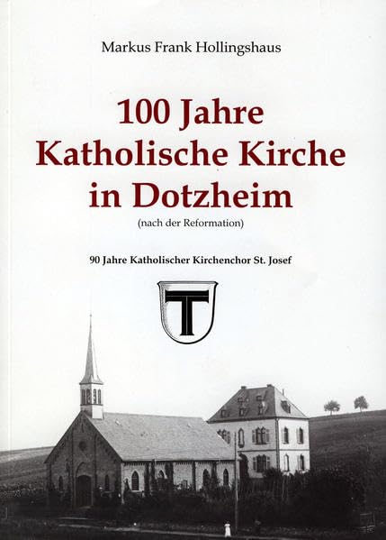 100 Jahre Katholische Kirche in Dotzheim (nach der Reformation) (Schriften des Heimat- und Verschönerungsvereins Dotzheim) Politics & History