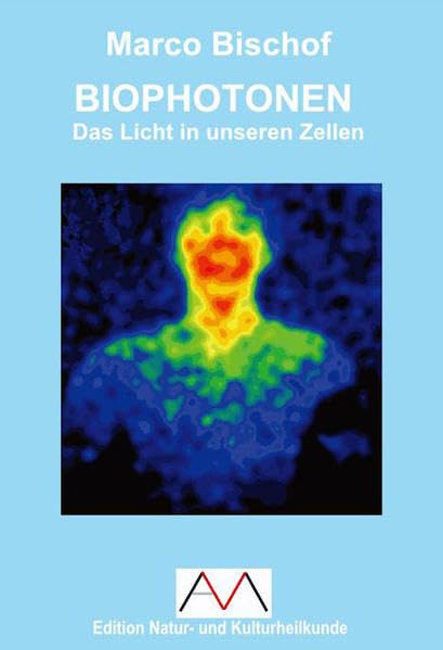Biophotonen Das Licht in unseren Zellen: Mit einem Nachtrag des Autors (Edition Natur- und Kulturheilkunde) Medicine