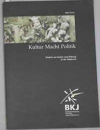 Kultur Macht Politik: Studien zur Kultur und Bildung in der Moderne Books