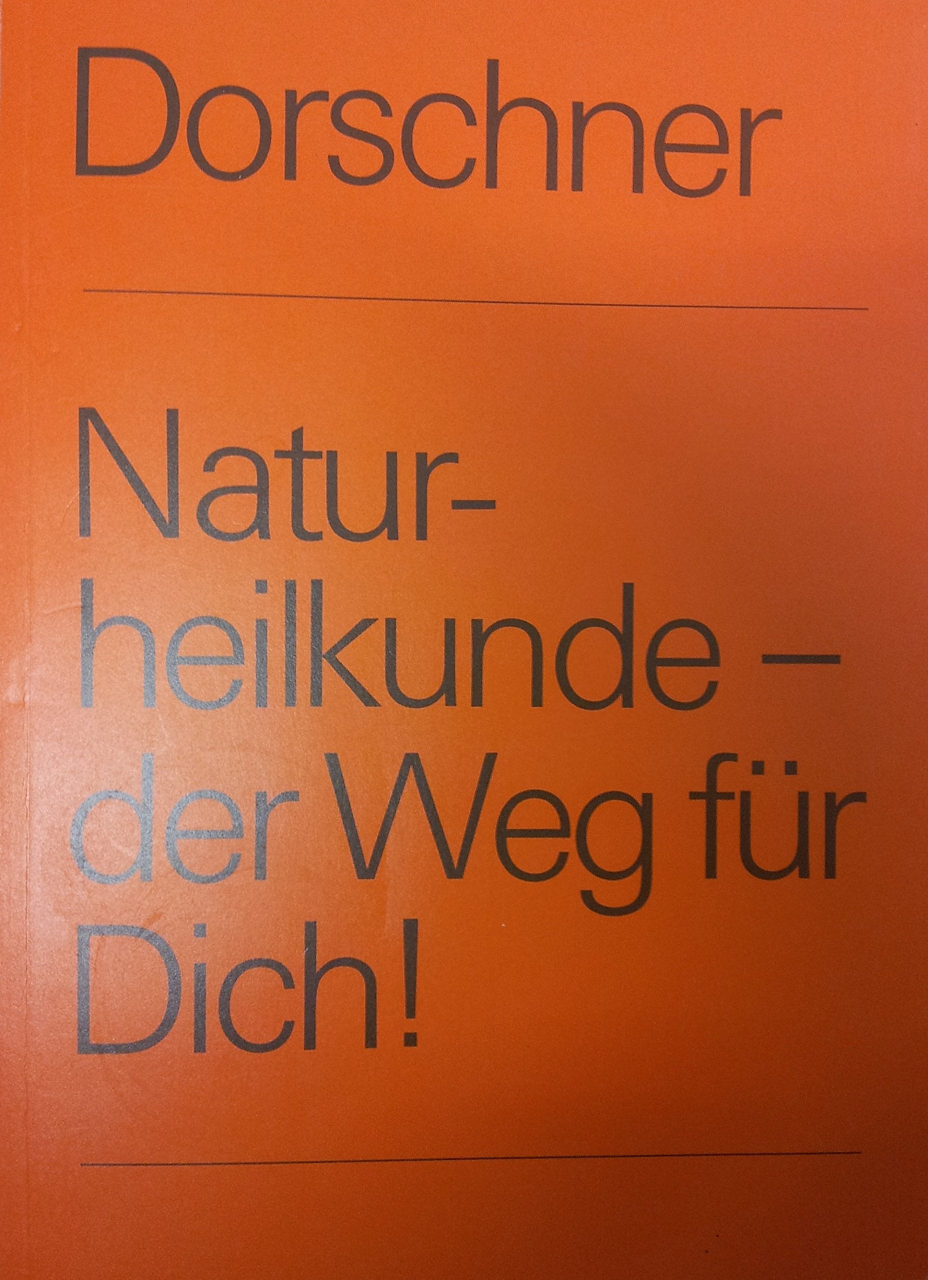 Naturheilkunde - der Weg für Dich (Schriften zur Gesundheit) Medicine