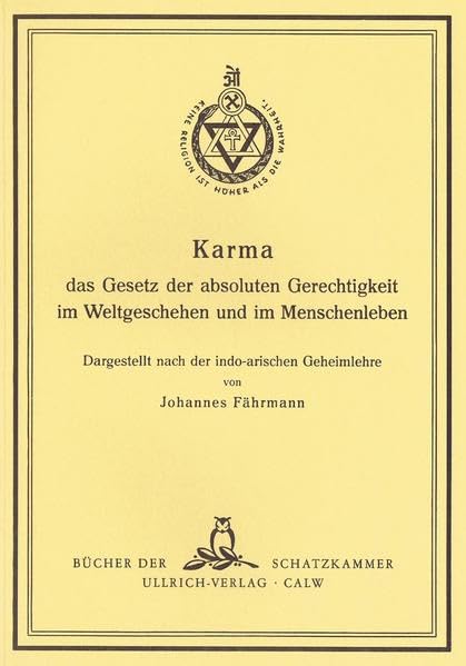 Karma, das Gesetz der absoluten Gerechtigkeit im Weltgeschehen und im Menschenleben: Dargestellt nach der indo-arischen Geheimlehre (Bücher der Schatzkammer) Religion & Esotericism