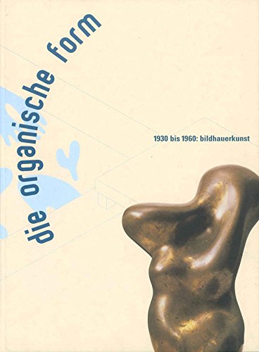 Die Organische Form 1930-1960: Bildhauerkunst Books