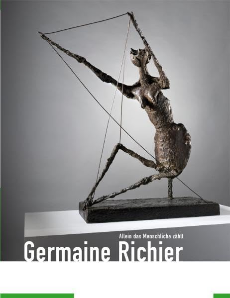 Germaine Richier. Allein das Menschliche zählt. Katalog zur Ausstellung vom 25. November 2007 bis zum 17. Februar 2008 im Gerhard-Marcks-Haus, Bremen Philosophy