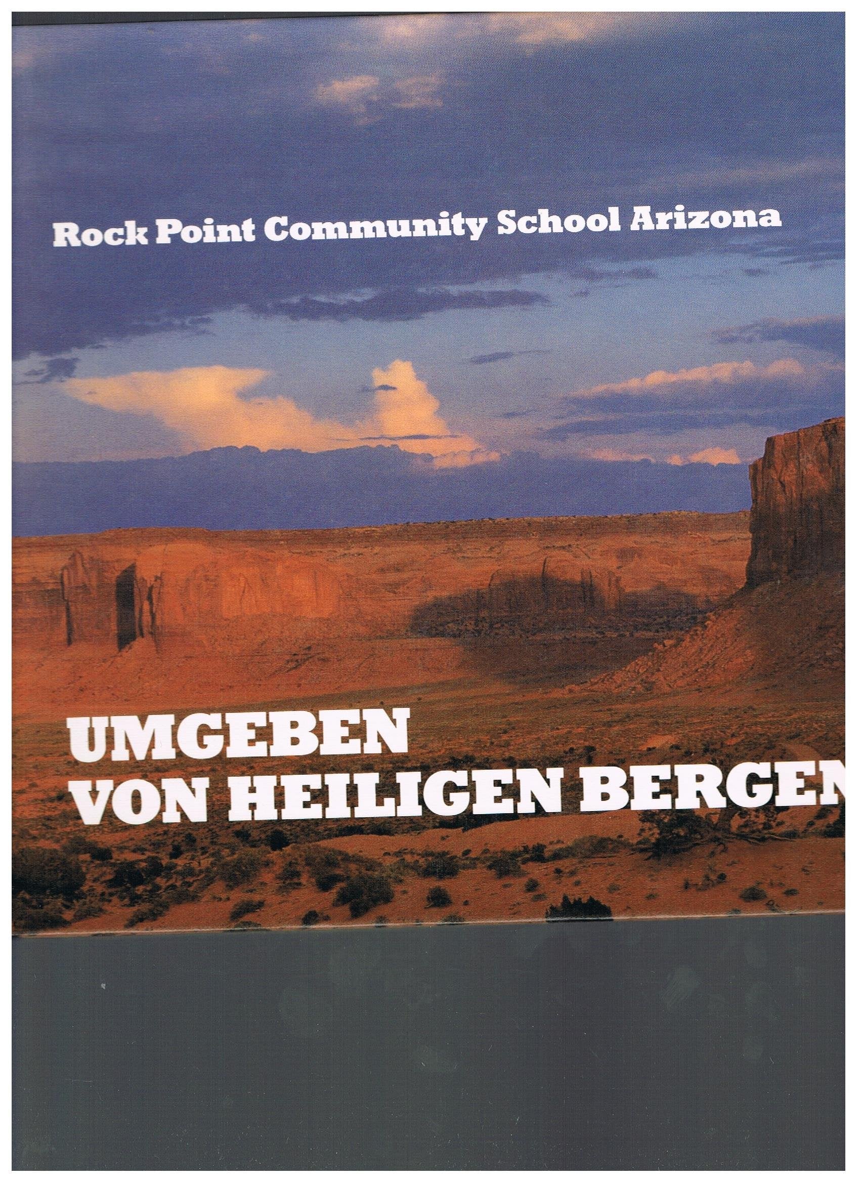Umgeben von heiligen Bergen. Navajo Geschichten und Erfahrungen über das Land. Hrsg. von der Rock Point Community School Arizona. Books