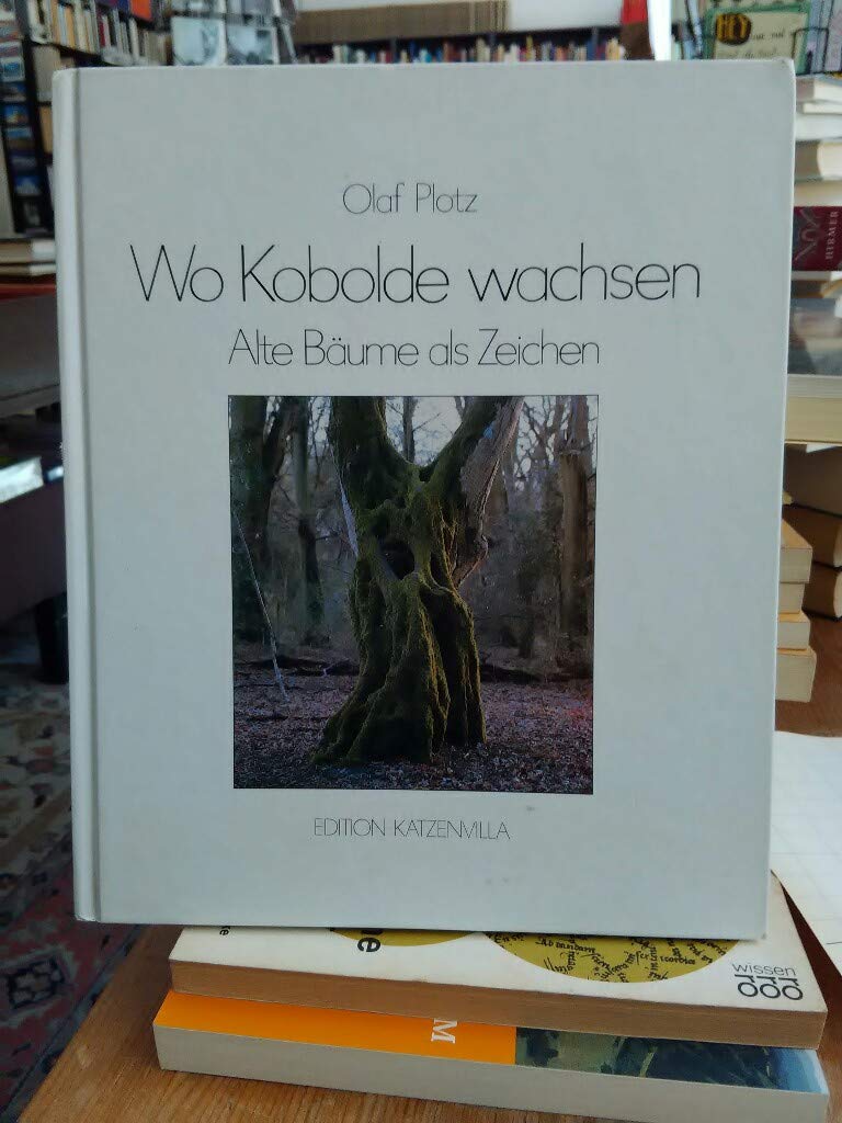 Wo Kobolde wachsen: Alte Bäume als Zeichen: Alte Bäume als Zeichen. Mit e. Vorw. v. Frederick Hetmann u. Textbeitr. v. John R. R. Tolkien u. a. Photography