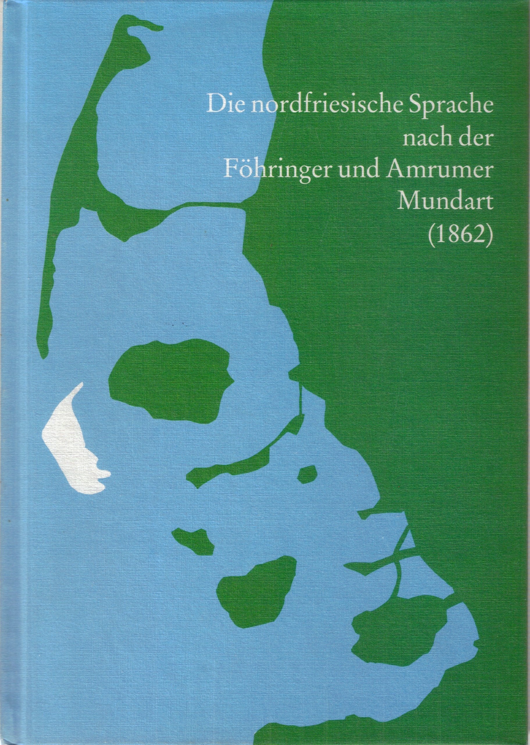 Die nordfriesische Sprache nach der Föhringer und Amrumer Mundart (1862): Wort- und Stellenregister: Wortregister und Stellenregister zu Christian Johansen Contemporary literature Books