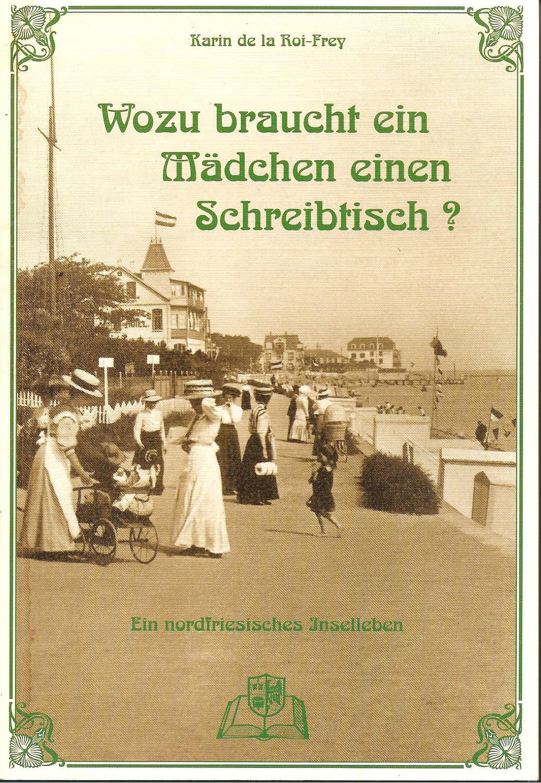 Wozu braucht ein Mädchen einen Schreibtisch?: Ein nordfriesisches Inselleben Memories