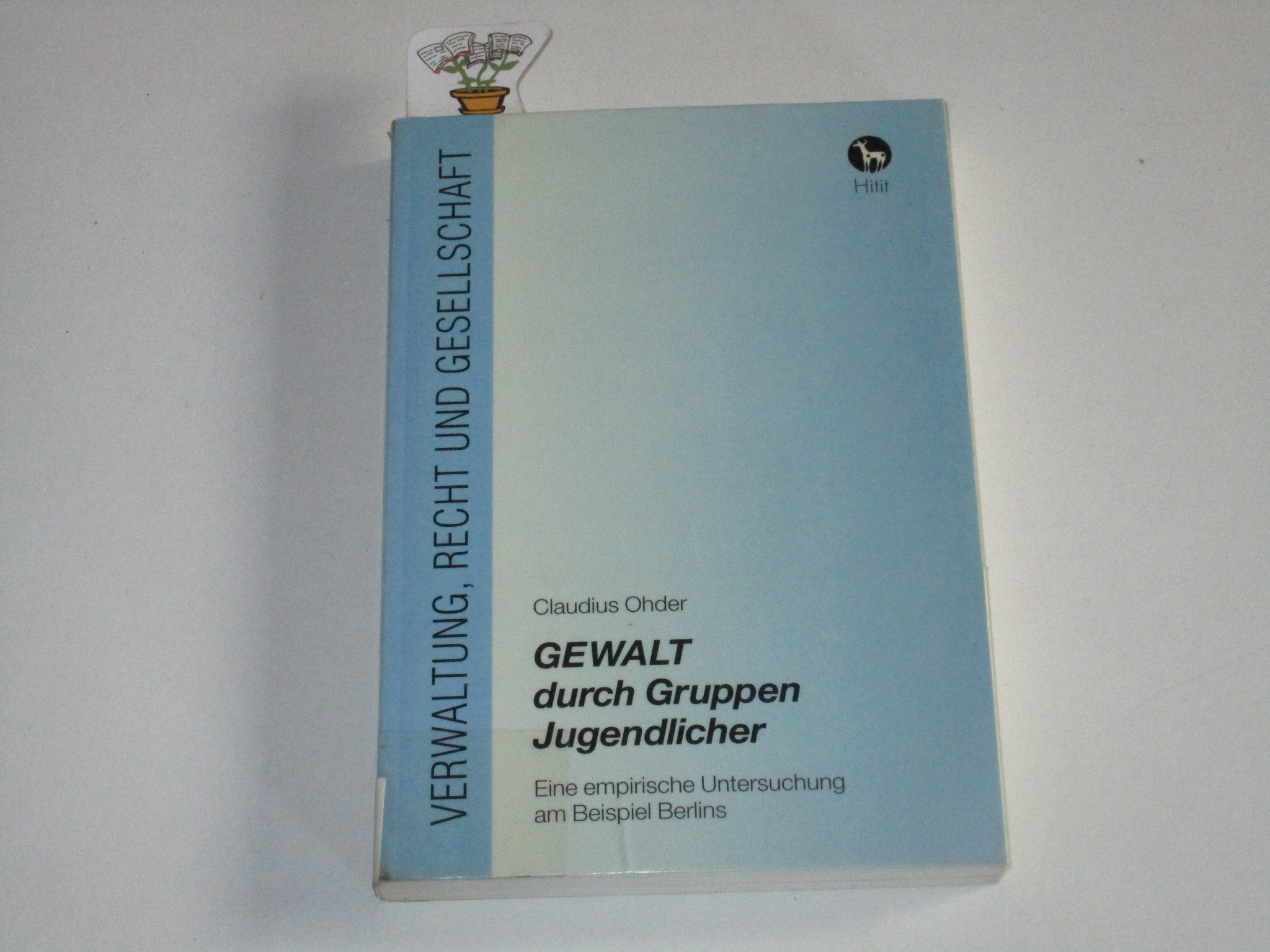 Gewalt durch Gruppen Jugendlicher: Eine empirische Untersuchung am Beispiel Berlins Books