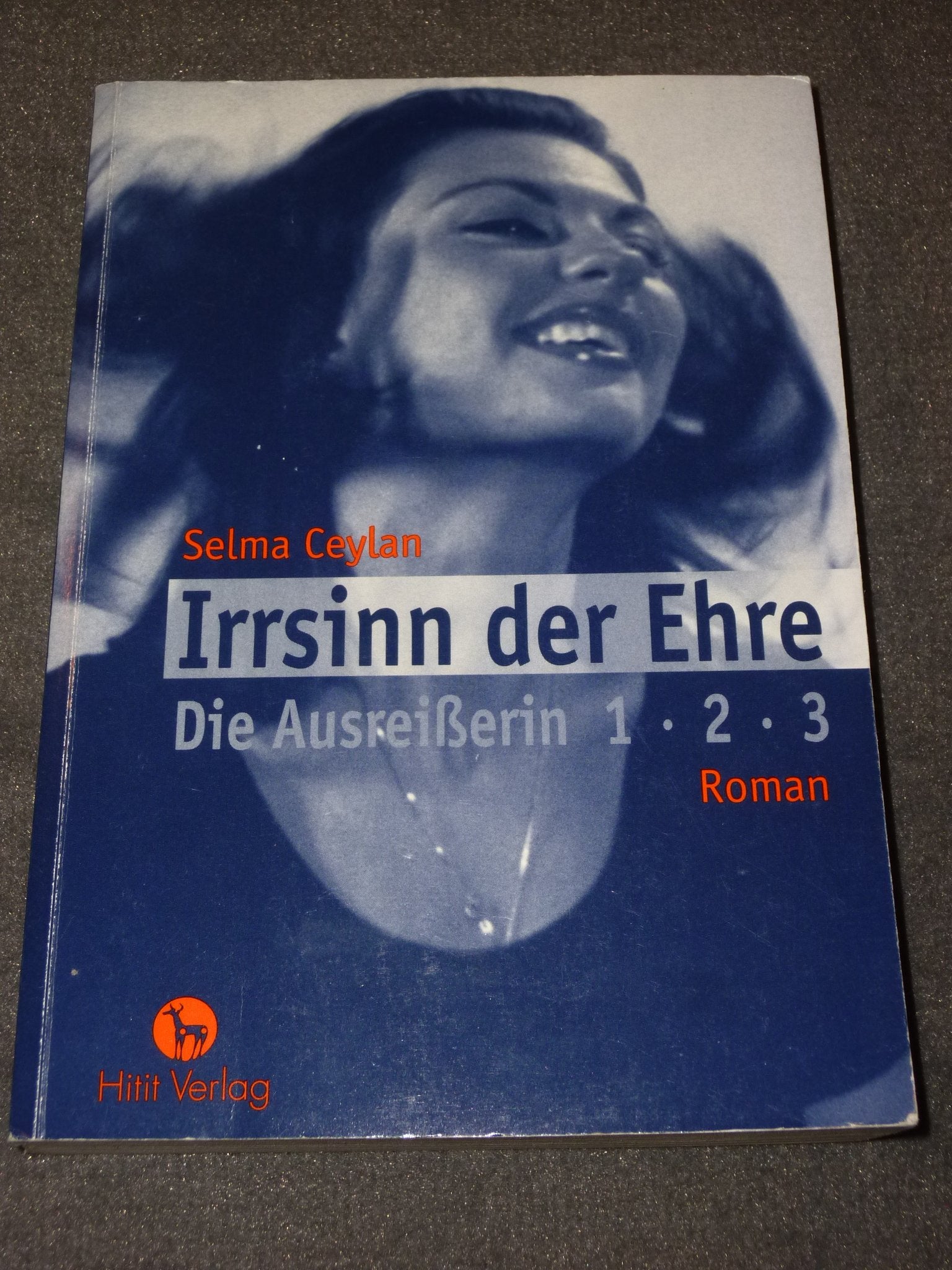 Irrsinn der Ehre: Die Ausreisserin 1-2-3. Roman Books