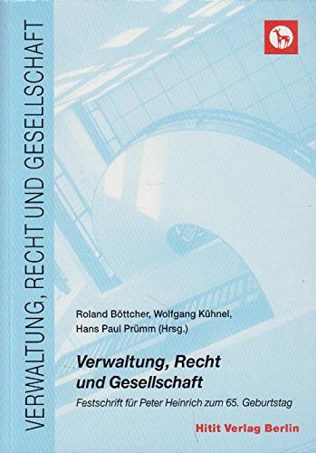 Verwaltung, Recht und Gesellschaft: Festschrift für Peter Heinrich zum 65. Geburtstag Books