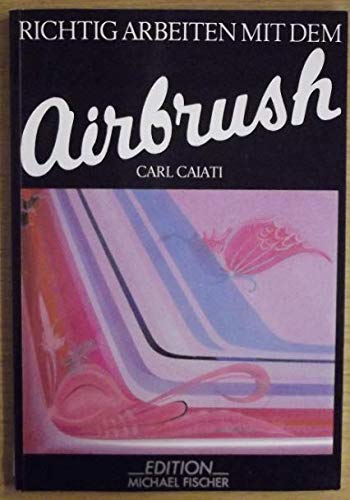 Richtig arbeiten mit dem Airbrush (Richtiges Malen und Zeichnen) Film, Art & Culture
