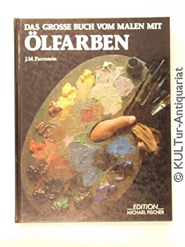 Das grosse Buch vom Malen mit Ölfarben: Kompendium des theoretischen und praktischen Wissens. Übungen mit steigendem Schwierigkeitsgrad. Reich ... Themen, Theorie und Praxis der Ölmalerei Film, Art & Culture