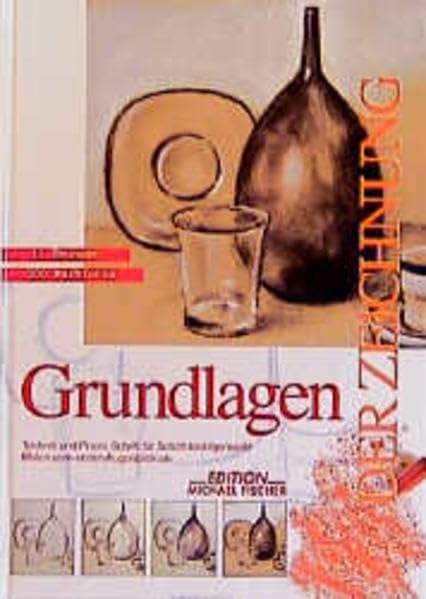 Grundlagen der Zeichnung: Technik und Praxis. Malen vom ersten Augenblick an. 11 Übungen (Leichtes Malen. Schritt für Schritt) Hobbies & Crafts