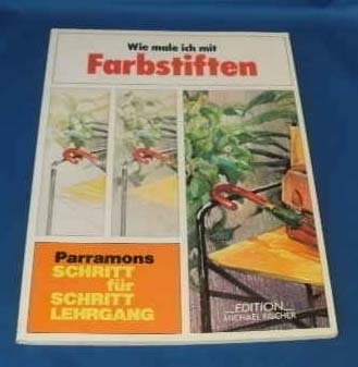 Wie male ich mit Farbstiften (Parramon's Schritt für Schritt Lehrgang) Hobbies & Crafts