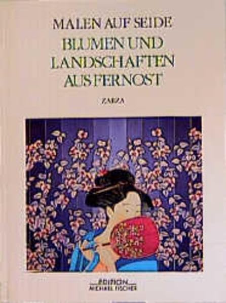 Malen auf Seide. Blumen und Landschaften aus Fernost Hobbies & Crafts