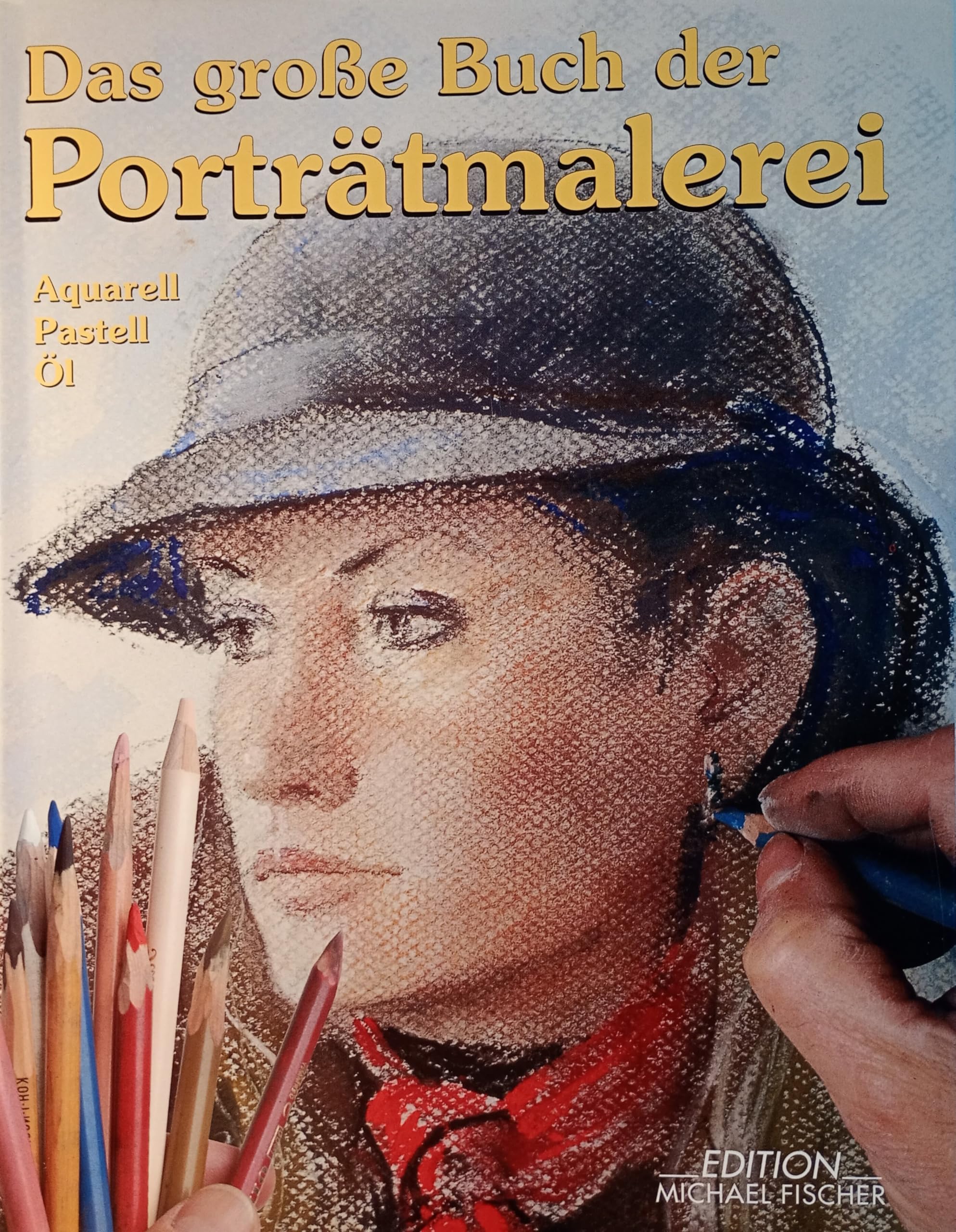Das Grosse Buch der Porträtmalerei: Theorie und Praxis (Richtiges Malen und Zeichnen) Film, Art & Culture