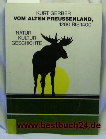 Title: Vom alten Preussenland 1200 bis 1400 Natur Kultur book