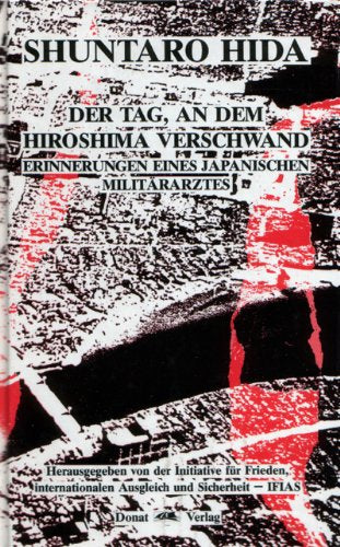 Der Tag, an dem Hiroshima verschwand: Erinnerungen eines japanischen Militärarztes Contemporary literature