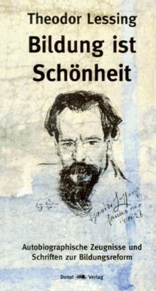 Bildung ist Schönheit. Autobiographische Zeugnisse und Schriften zur Bildungsreform Philosophy