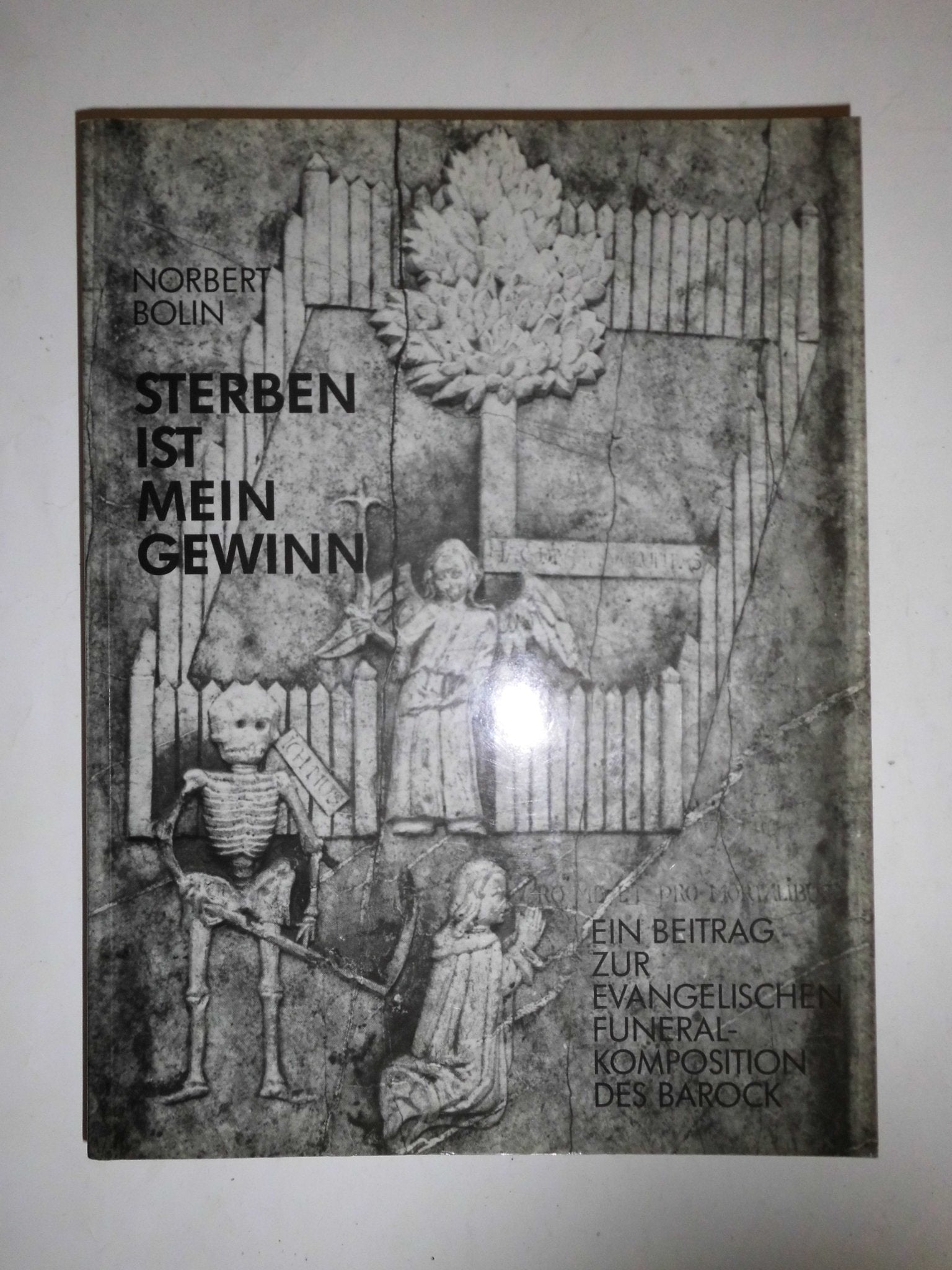 Sterben ist mein Gewinn (Phil 1,21): Ein Beitrag zur evangelischen Funeralkomposition der deutschen Sepulkralkultur des Barock 1550-1750 (Kasseler Studien zur Sepulkralkultur) Books